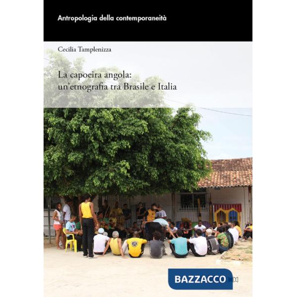 Capoeira angola: un'etnografia tra Brasile e Italia (La)