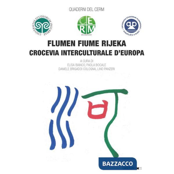 Flumen Fiume Rijeka. Crocevia interculturale d'Europa