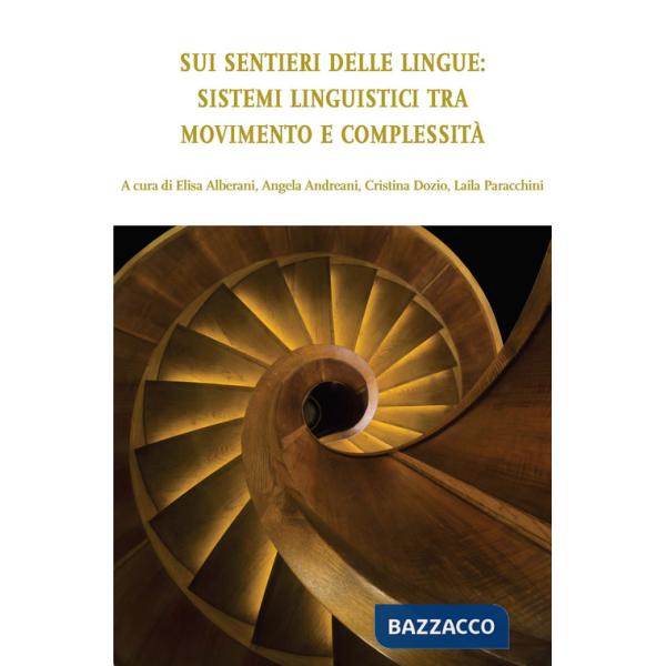 Sui sentieri delle lingue. Sistemi linguistici tra movimento e complessità