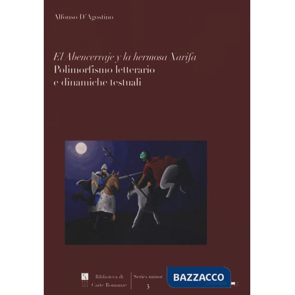 Abencerraje y la hermosa Xarifa. Polimorfismo letterario e dinamiche testuali (El)