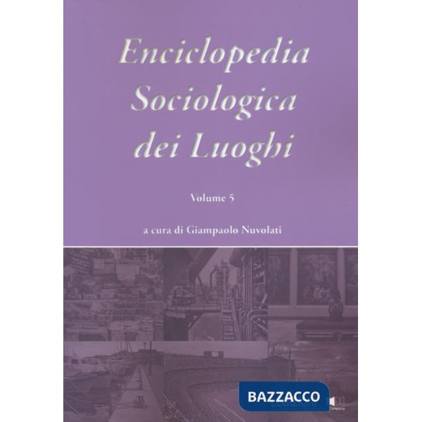 Enciclopedia sociologica dei luoghi. Vol. 5