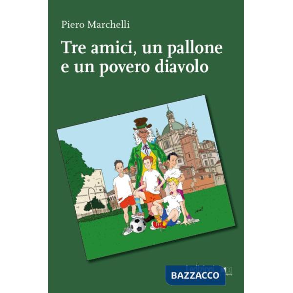 Tre amici, un pallone e un povero diavolo