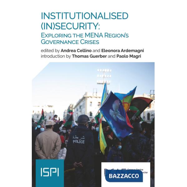 Institutionalised (In)security: exploring the MENA region's governance crisis