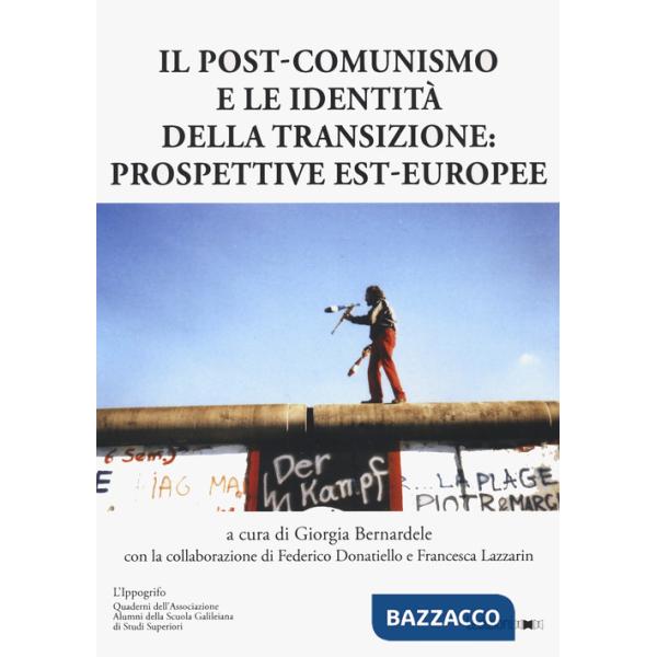 Post-comunismo e le identità della transizione: prospettive est-europee (Il)