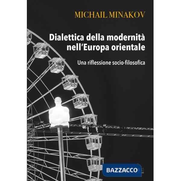 Dialettica della modernità nell'Europa orientale. Una riflessione socio-filosofica