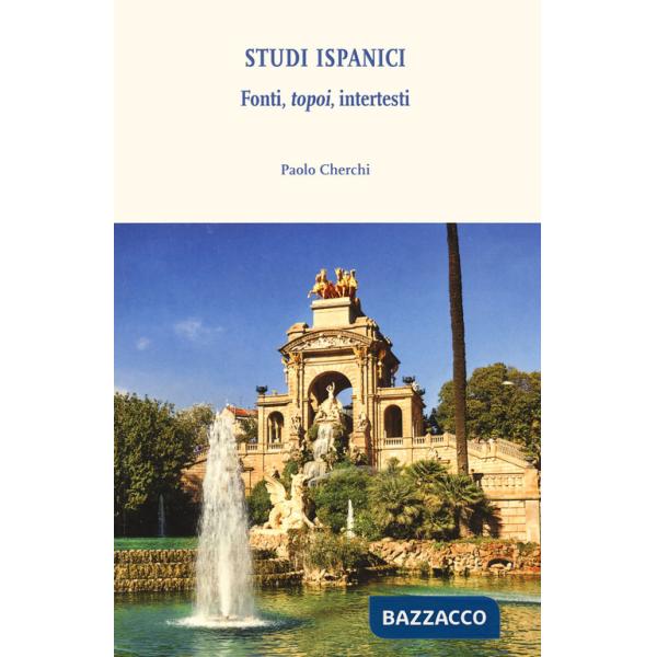 Studi ispanici. Fonti, topoi, intertesti