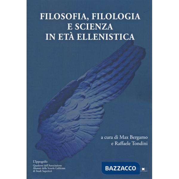 Filosofia, filologia e scienza in eta ellenistica