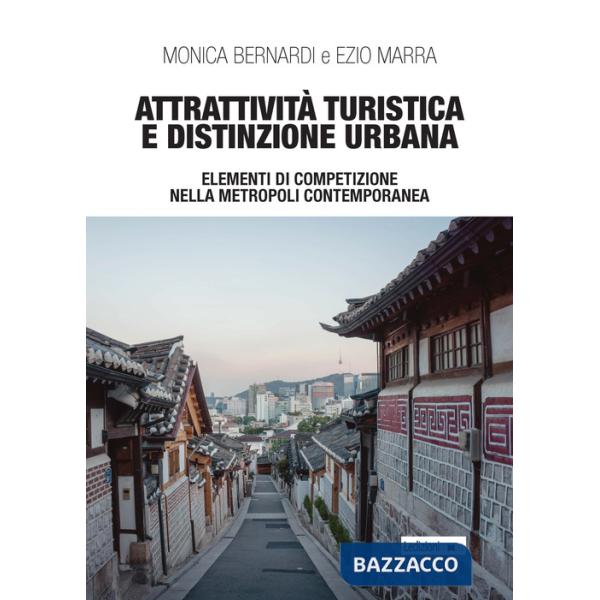 Attrattività turistica e distinzione urbana. Elementi di competizione nella metropoli contemporanea