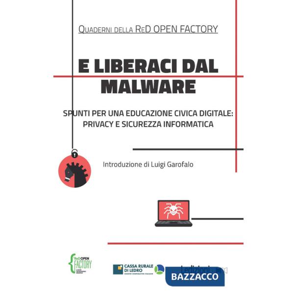 E liberaci dal malware. Spunti per una educazione civica digitale: privacy e sicurezza informatica
