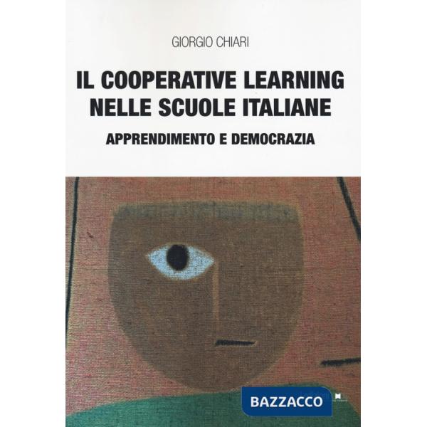 Cooperative learning nelle scuole italiane. Apprendimento e democrazia (Il)