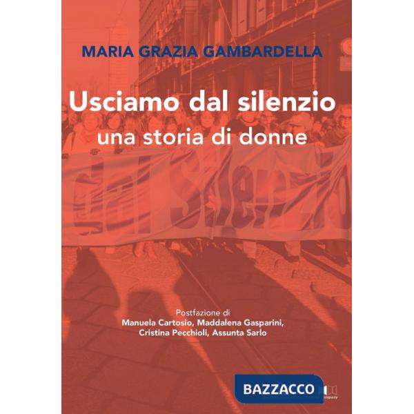 Usciamo dal silenzio. Una storia di donne