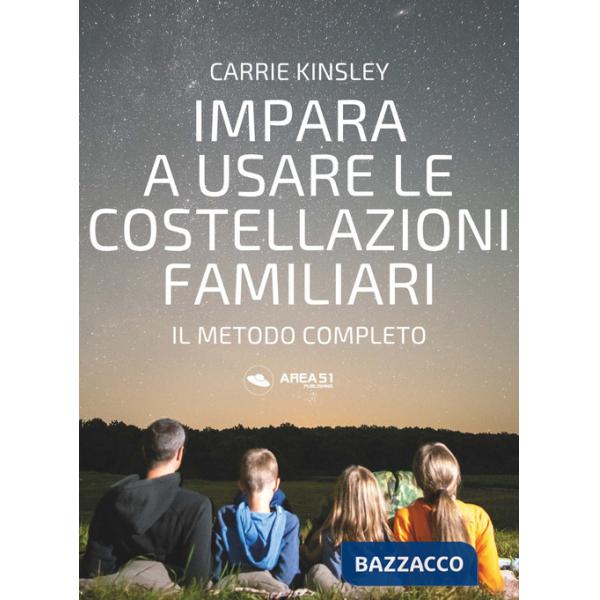 Impara a usare le costellazioni familiari. Il metodo completo