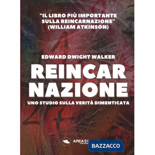 Reincarnazione. Uno studio sulla verità dimenticata