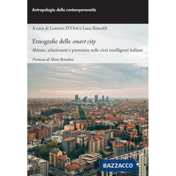 Etnografie delle smart city. Abitare, relazionarsi e protestare nelle città intelligenti italiane