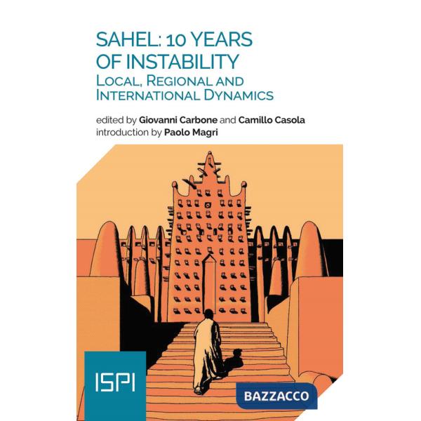 Sahel: 10 years of instability. Local, regional and international dynamics
