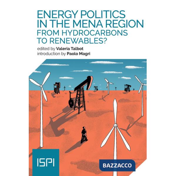 Energy politics in the Mena Region. From hydrocarbons to renewables?