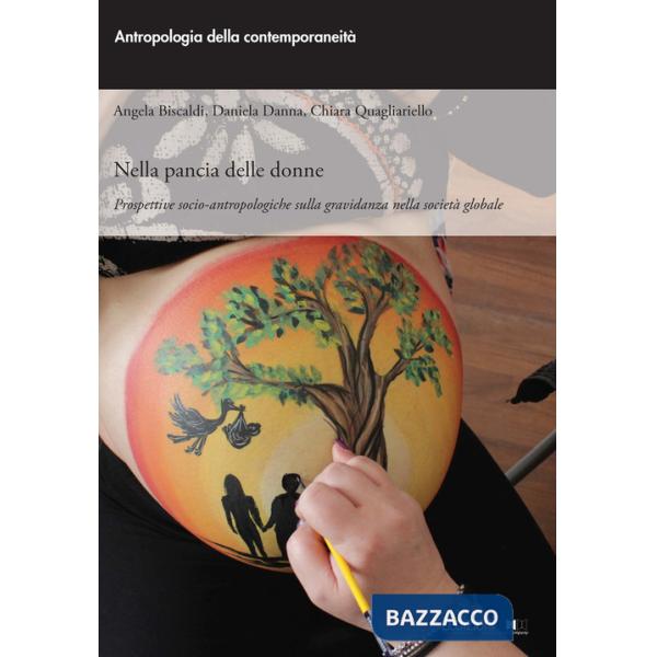 Nella pancia delle donne. Prospettive socio-antropologiche sulla gravidanza nella società globale