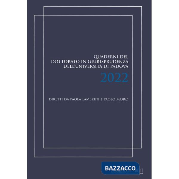 Quaderni del dottorato in giurisprudenza dell'Università di Padova 2022