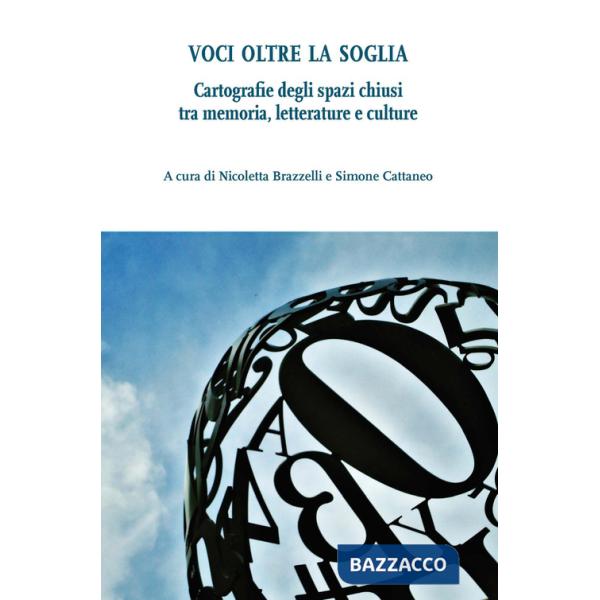 Voci oltre la soglia. Cartografie degli spazi chiusi tra memoria, letterature e culture