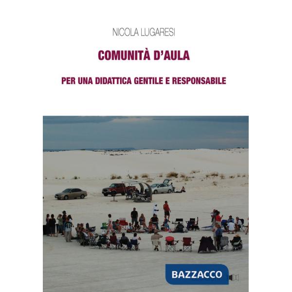 Comunità d'aula. Per una didattica gentile e responsabile