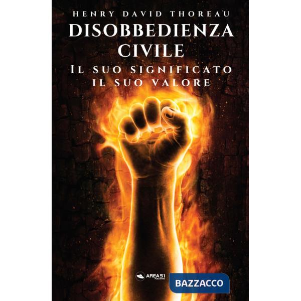 Disobbedienza civile. Il suo significato, il suo valore