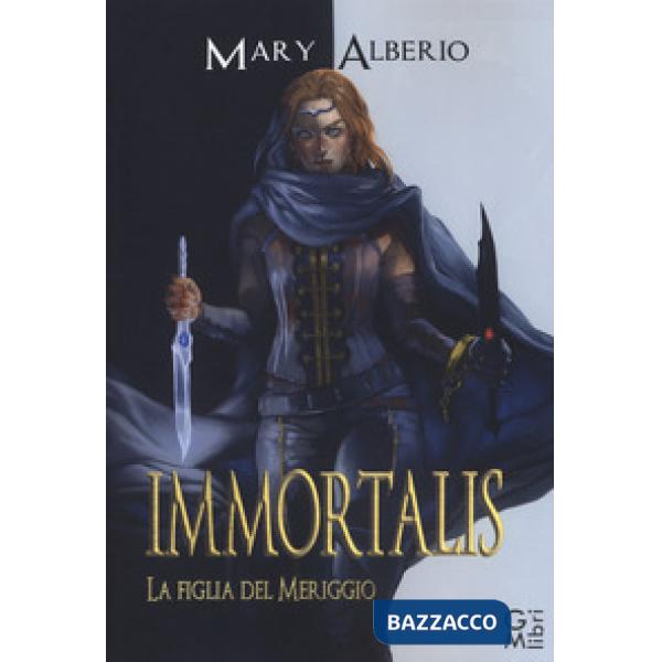 Immortalis. La figlia del meriggio