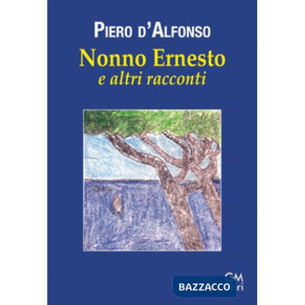 Nonno Ernesto e altri racconti