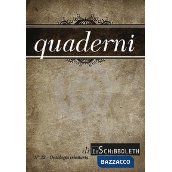 Quaderni di Inschibboleth (2019). Nuova ediz.. Vol. 12: Ontologia trinitaria
