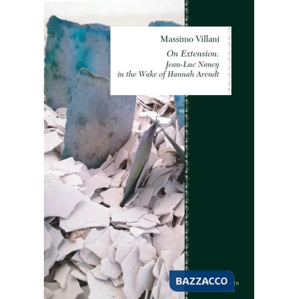 On extension. Jean-Luc Nancy in the Wake of Hannah Arendt