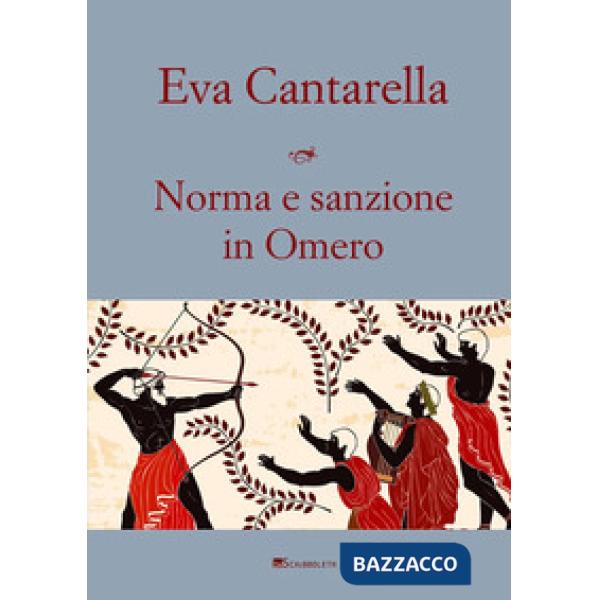 Norma e sanzione in Omero. Contributo alla protostoria del diritto greco