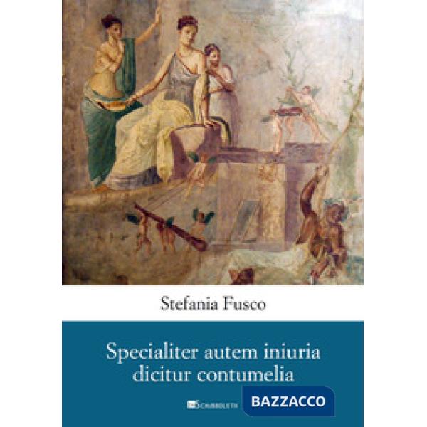 Specialiter autem iniuria dicitur contumelia