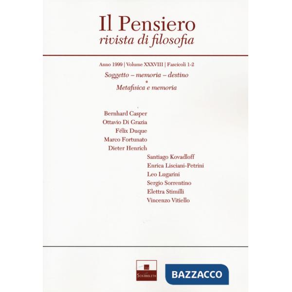Pensiero. Rivista di filosofia (1999) (Il). Vol. 38: Soggetto, memoria, destino-Metafisica e memoria