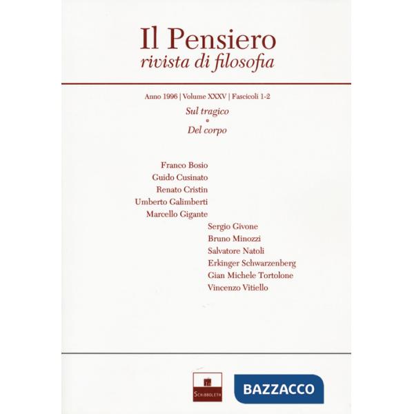 Pensiero. Rivista di filosofia (1996) (Il). Vol. 35: Sul tragico-Del corpo