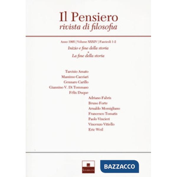 Pensiero. Rivista di filosofia (1995) (Il). Vol. 34: Inizio e fine della storia-La fine della storia