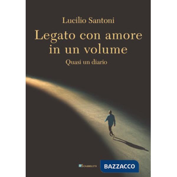 Legato con amore in un volume. Quasi un diario