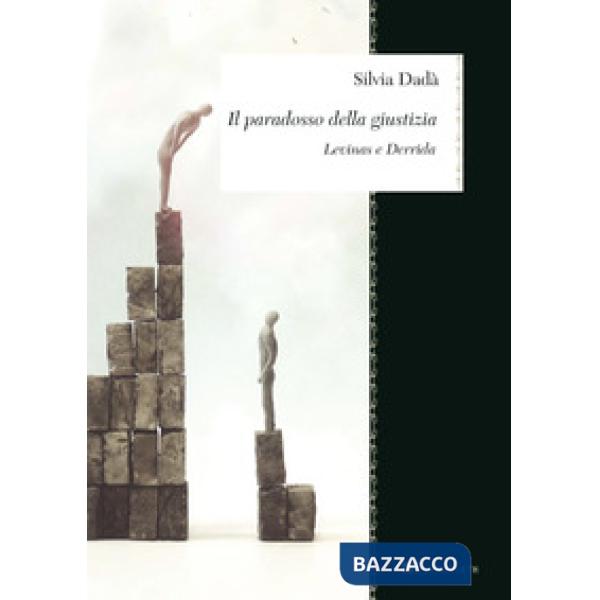 Paradosso della giustizia. Levinas e Derrida (Il)