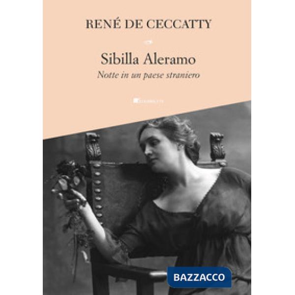 Sibilla Aleramo. Notte in un paese straniero