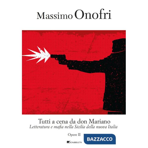 Tutti a cena da Don Mariano. Letteratura e mafia nella Sicilia della nuova Italia