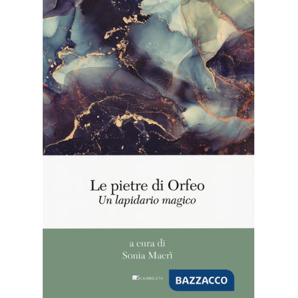 Pietre di Orfeo. Un lapidario magico (Le)