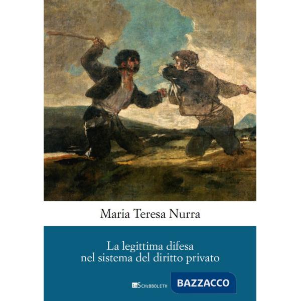 Legittima difesa nel sistema del diritto privato (La)