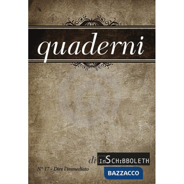 Quaderni di Inschibboleth (2022). Vol. 17: Dire l'immediato