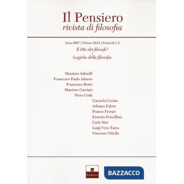 Pensiero. Rivista di filosofia (2007) (Il). Vol. 46: Il Dio dei filosofi?-Logiche della filosofia