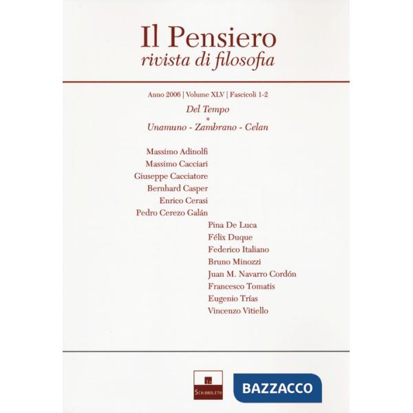 Pensiero. Rivista di filosofia (2006) (Il). Vol. 45: Del Tempo-Unamuno, Zambrano, Celan