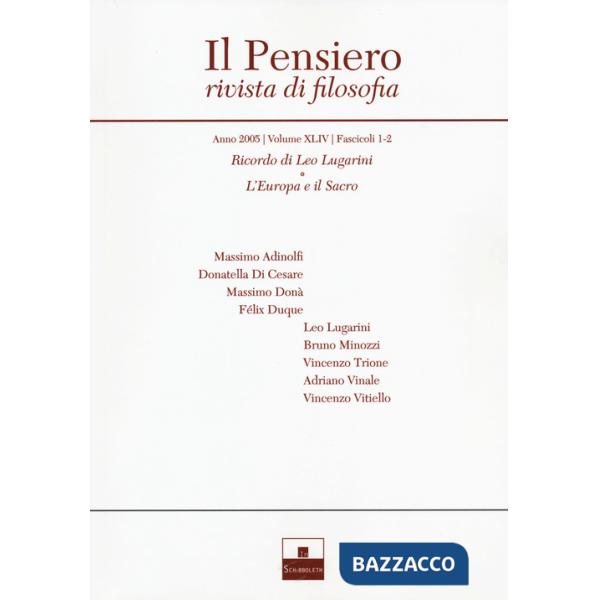 Pensiero. Rivista di filosofia (2005) (Il). Vol. 44: Ricordo di Leo Lugarini-L'Europa e il sacro