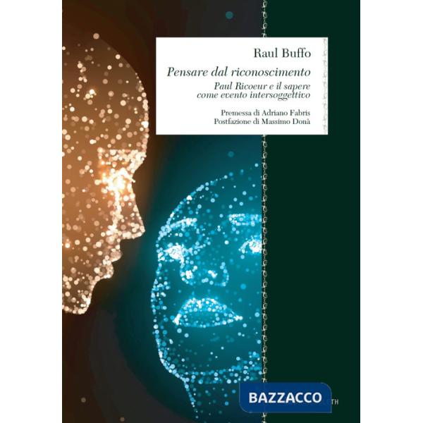 Pensare dal riconoscimento. Paul Ricoeur e il sapere come evento intersoggettivo