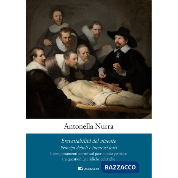 Brevettabilità del vivente. Principi deboli e interessi forti. I comportamenti umani sul patrimonio genetico tra questioni giuri
