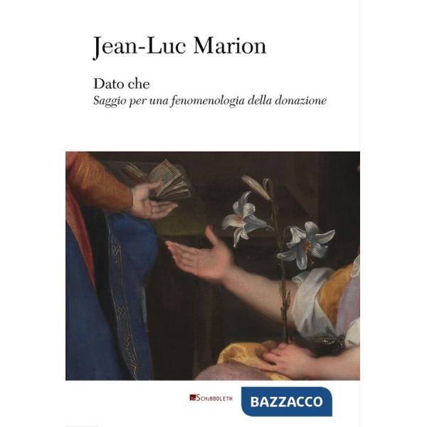 Dato che. Saggio per una fenomenologia della donazione