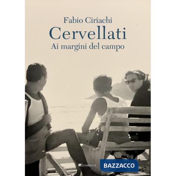 Cervellati. Ai margini del campo