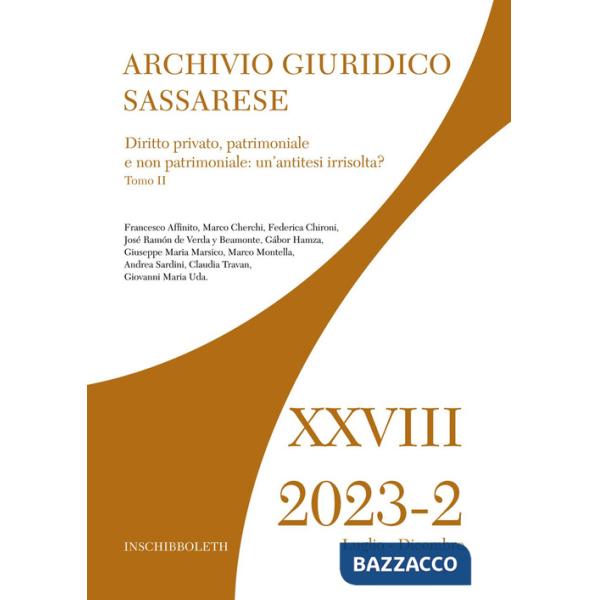 Archivio giuridico sassarese (2023). Vol. 2: Diritto privato, patrimoniale e non patrimoniale: un'antitesi irrisolta?"