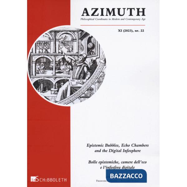 Azimuth. Philosophical coordinates in modern and contemporary age (2023). Ediz. bilingue. Vol. 22: Epistemic bubbles, echo chamb